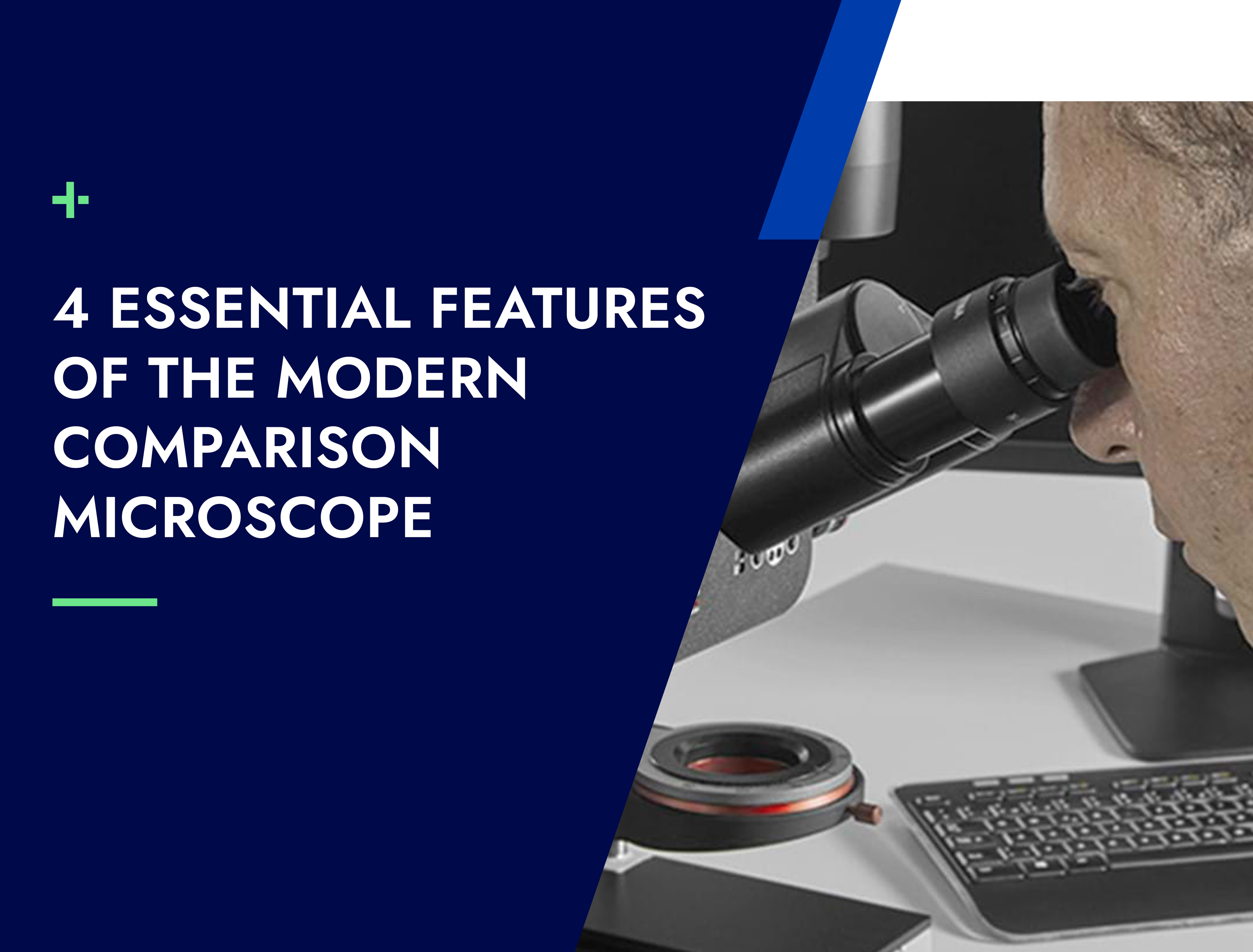 4 Essential features of the modern comparison microscope