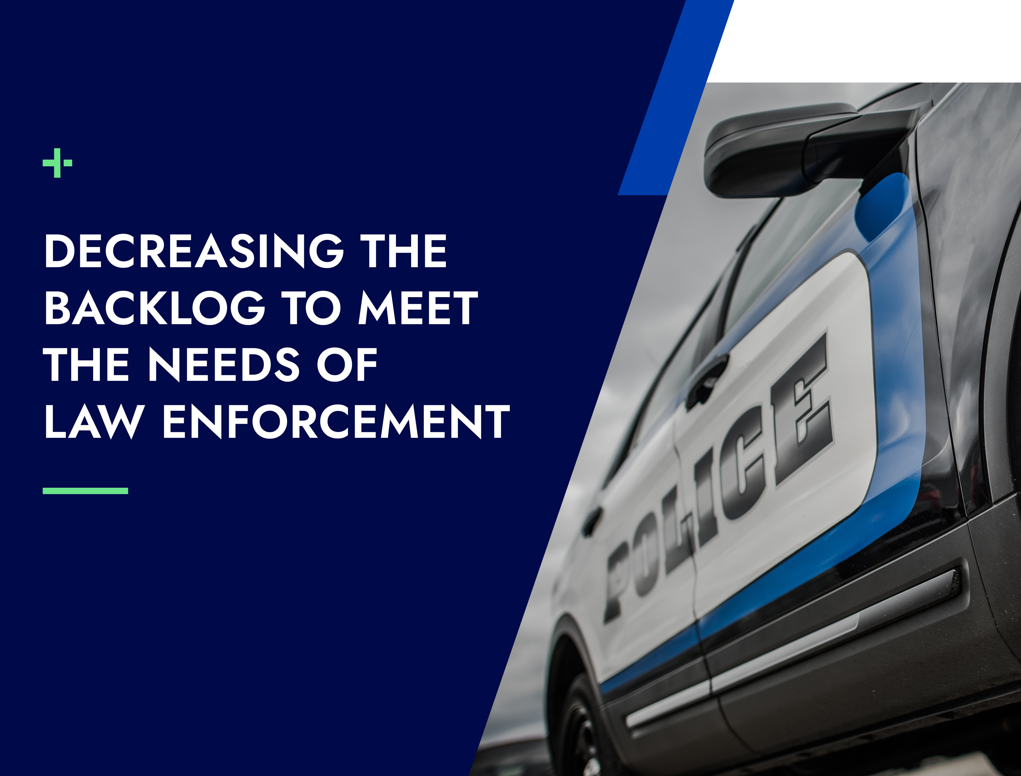 Decreasing the Backlog to Meet The Needs of Law Enforcement