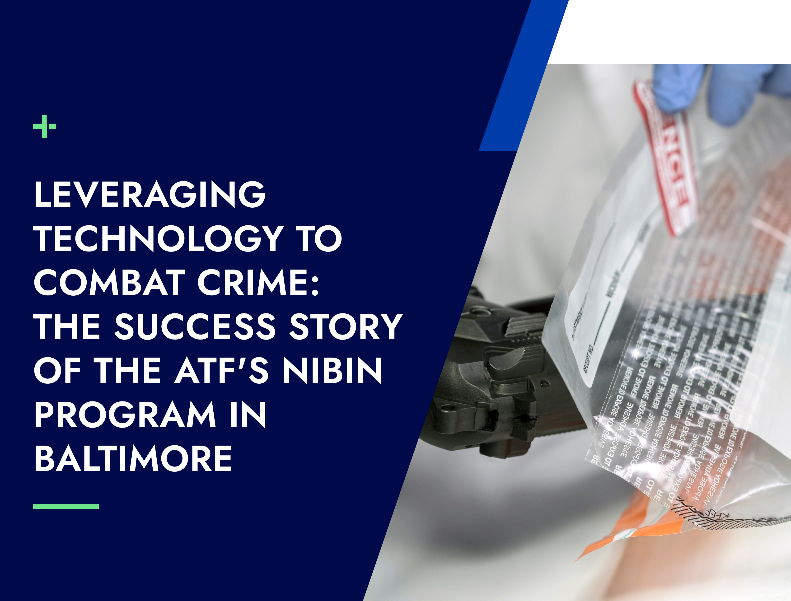 Leveraging Technology to Combat Crime: The Success Story of the ATF's NIBIN Program in Baltimore